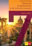 Elemente de limba latina si de cultura romanica - Manual clasa a VII-a - Alexandru Dudau, Simona Georgescu