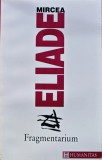 Cumpara ieftin Fragmentarium - 1994 - Mircea Eliade (S328)