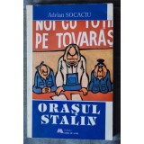 Adrian Socaciu - Orașul Stalin