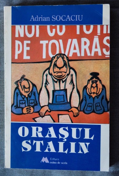 Adrian Socaciu - Orașul Stalin