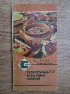 Stere Stavrositu, Ecaterina Stavrositu - Semipreparatele in bucataria moderna foto