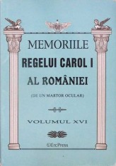 MEMORIILE REGELUI CAROL I AL ROMANIEI (DE UN MARTOR OCULAR) VOL.16-REGELE CAROL I-334629