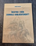 Incotro-i tara domnule sublocotenent ? Marcu Botzan cu autograf