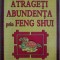 Atrageti abundenta prin Feng Shui - Lillian Too