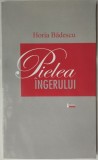 Cumpara ieftin HORIA BADESCU - PIELEA INGERULUI (VERSURI, 2007)