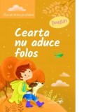 Cearta nu aduce folos. Povestiri - Iulia Iordachescu