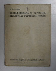 SCOALA ROMANA SI CAPITALUL BIOLOGIC AL POPORULUI ROMAN de S. MEHEDINTI , 1927 foto