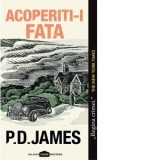 Acoperiti-i fata - P. D. James