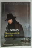 MANTAUA SI ALTE POVESTIRI de N . V . GOGOL , 2025