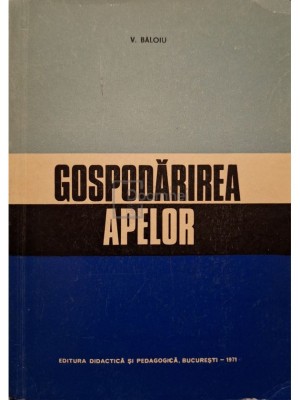 V. Baloiu - Gospodarirea apelor (Editia: 1971) foto