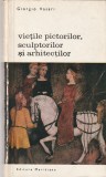 GIORGIO VASARI - VIETILE PICTORILOR SCULPTORILOR SI ARHITECTILOR ( 3 VOLUME BIBLIOTECA DE ARTA )