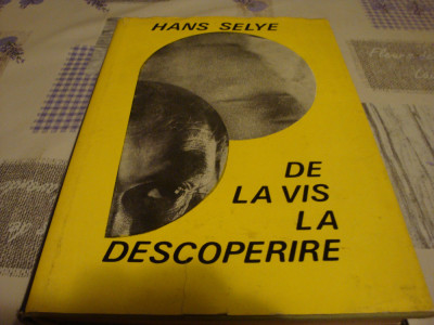 Hans Selye - De la vis la descoperire - 1968 foto