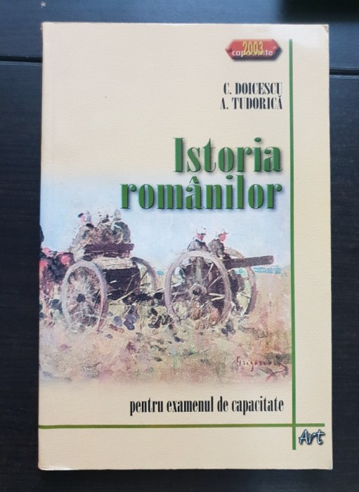Istoria rom&acirc;nilor pentru examenul de capacitate - C. Doicescu, A. Tudorică