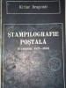 Stampilografie Postala (Romania 1822-1910) Kiriac Dragomir - Editura 1990