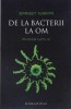 De la Bacterii la Om. Evolutia Lumii Vii - Ernst Mayr, Humanitas, 2008, Biologie, Romana