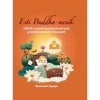 Esti Buddha-mes&eacute;k - Elbűv&ouml;lő, sz&iacute;vder&iacute;tő &eacute;s gondolat&eacute;bresztő mes&eacute;k gyerekeknek szeretetről &eacute;s b&ouml;lcsess&eacute;gről - Dharmachari Nagaraja