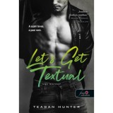 Let&#039;s Get Textual - L&eacute;gy mer&eacute;sz! - Teagan Hunter