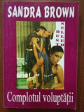 Complotul voluptatii- Sandra Brown