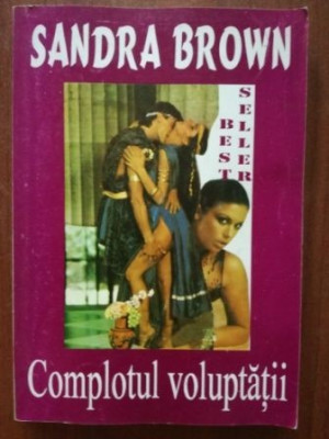 Complotul voluptatii- Sandra Brown foto