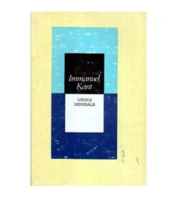 Immanuel Kant - Logica generala - 106671 foto