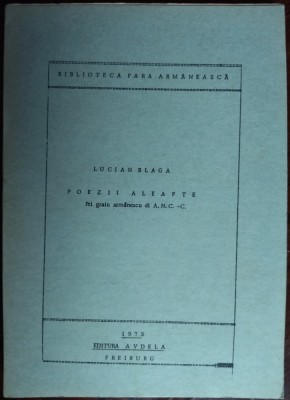 LUCIAN BLAGA - POEZII ALEAPTE PTI GRAIU ARMANESCU DI A.N.C.-C. (FREIBURG, 1973) foto