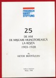 Victor Bratfalean, "25 de ani de miscare muncitoreasca la Resita 1903-1928" - 1998