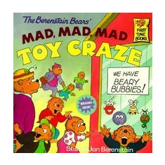 The Berenstain Bears' Mad, Mad, Mad Toy Craze