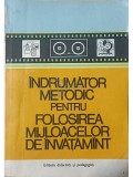 Teodor Mucica - Indrumator metodic pentru folosirea mijloacelor de invatamant