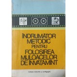 Teodor Mucica - Indrumator metodic pentru folosirea mijloacelor de invatamant