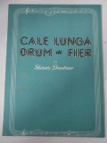 Partitura Cale Lunga Drum de Fier, Gresase Dendrino, Puiu Maximilian, Pian si Voce, Editura Consiliului Central al Sindicatelor