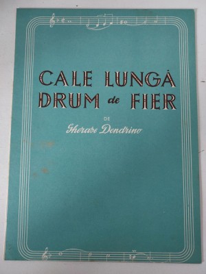 Partitura Cale lunga drum de fier, Gresase Dendrino foto