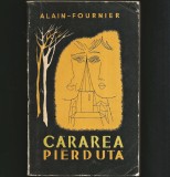Cumpara ieftin CĂRAREA PIERDUTĂ - ALAIN FOURNIER