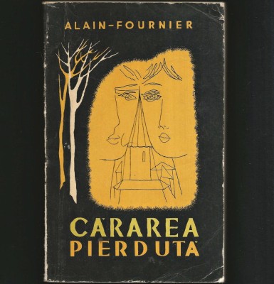 CĂRAREA PIERDUTĂ - ALAIN FOURNIER foto