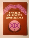 Rodica Oana-Pop - Creația pianistică rom&acirc;nească: secolul XIX (1980)