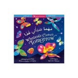 Whatever Comes Tomorrow (Bilingual Arabic &amp;amp; English)