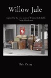 Willow Jule: Inspired by the true story of Winnie Ruth Judd, Trunk Murderess