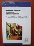 Ce este cetatenia? Dominique Schnapper, Christian Bachelier