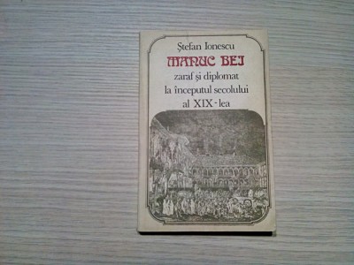 MANUC BEI - Zaraf si Diplomat - Stefan Ionescu - 1976, 208 p. foto