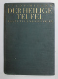 DER HEILIGE TEUFEL - RASPUTIN UND DIE FRAUEN ( DIAVOLUL SFANT - RASPUTIN SI FEMEILE ) von RENE FULOP - MILLER , EDITIE IN LIMBA GERMANA , 1927 , PREZI