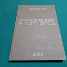 CALCULUL DE REZISTENȚĂ ÎN INDUSTRIA LEMNULUI / I.CURTU/ 1981 *