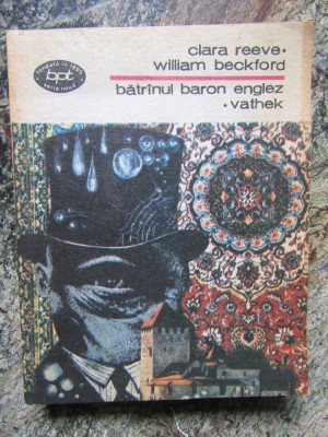 CLARA REEVE, WILLIAM BECKFORD - BATRANUL BARON ENGLEZ. VATHEK ( BPT ) foto
