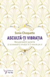 Ascultă-ți vibrația - Paperback brosat - Sonia Choquette - For You