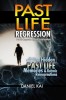 Past Life Regression: How to Discover Your Hidden Past Life Memories &amp; Karmic Reincarnations Through Hypnosis
