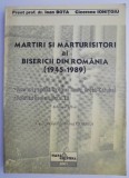 Martiri si marturisitori ai Bisericii din Romania (1945-1989) &ndash; Ioan Bota, Cicerone Ionitoiu