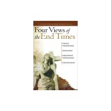Four Views of the End Times: Views on Jesus' Second Coming