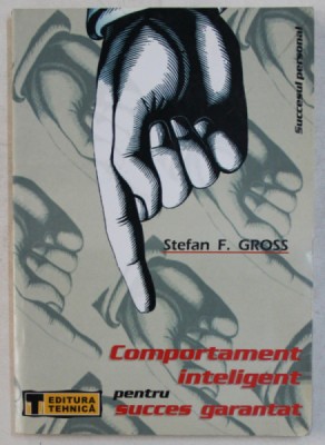 COMPORTAMENT INTELIGENT PENTRU SUCCES GARANTAT de STEFAN F. GROSS , 2001 foto