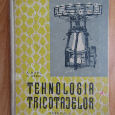 A. Dodu - Tehnologia tricotajelor volumul 1 (1960, editie cartonata)