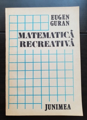 Matematică recreativă - Eugen Guran foto