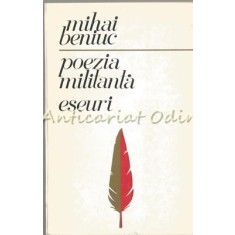 Poezia Militanta. Eseuri - Mihai Beniuc - Tiraj: 3800 Exemplare