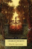Cumpara ieftin Marile Sperante, Charles Dickens - Editura Corint